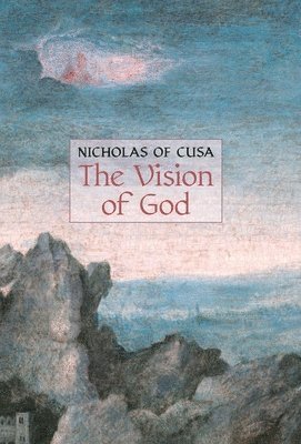 Nicolas Cusanus, Nicholas of Cusa - Vision of God, Inbunden