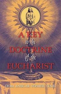 bokomslag A Key to the Doctrine of the Eucharist