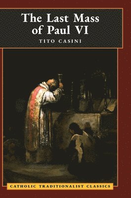 bokomslag Last Mass of Paul VI