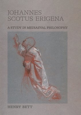 bokomslag Johannes Scotus Erigena: A Study in Mediaeval Philosophy