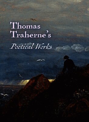 The Poetical Works of Thomas Traherne