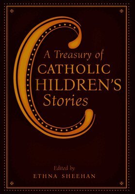 Ethna Sheehan - Treasury of Catholic Children's Stories, Inbunden
