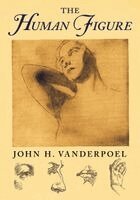 John H Vanderpoel - Human Figure, Häftad