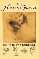 John H Vanderpoel - Human Figure, Inbunden
