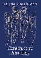 George B Bridgman - Constructive Anatomy, Häftad