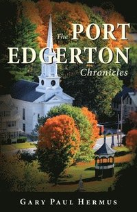 bokomslag The Port Edgerton Chronicles