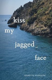 bokomslag kiss my jagged face
