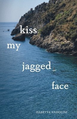 bokomslag kiss my jagged face