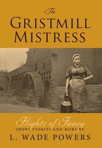 bokomslag The Gristmill Mistress