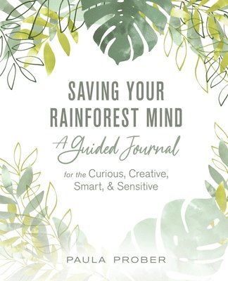 Paula Prober - Saving Your Rainforest Mind, Häftad