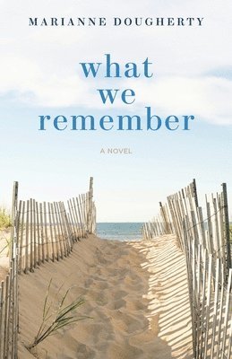 Marianne Dougherty - What We Remember, Häftad