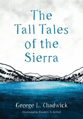 bokomslag The Tall Tales of the Sierra