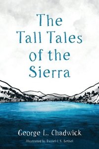 bokomslag The Tall Tales of the Sierra