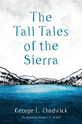 bokomslag The Tall Tales of the Sierra