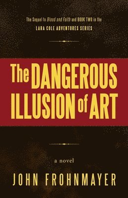 bokomslag The Dangerous Illusion of Art