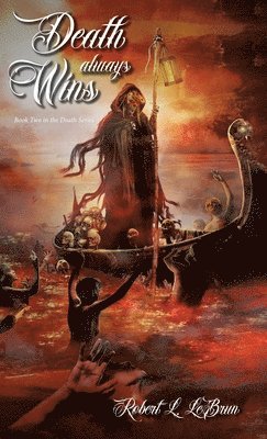 Robert L Lebrun, Robert L. Lebrun, Robert  L. LeBrun - Death Always Wins, Inbunden