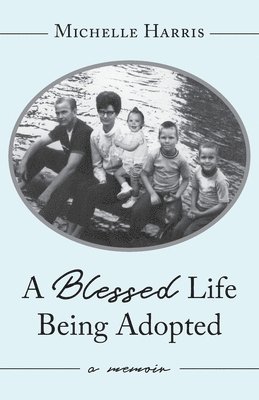 bokomslag A Blessed Life Being Adopted