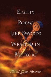 bokomslag Eighty Poems Like Swords Wrapped in Meteors