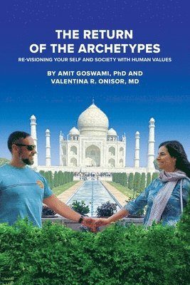 Amit Goswami, Valentina R Onisor, Valentina R. Onisor - Return of the Archetypes, Häftad
