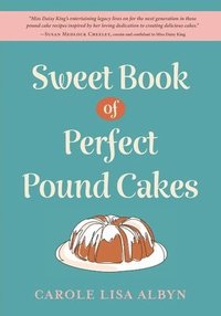 bokomslag Sweet Book of Perfect Pound Cakes