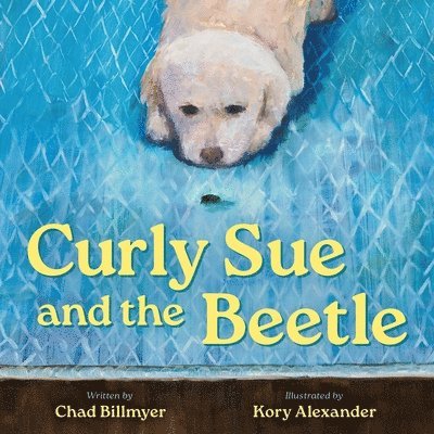 Chad Billmyer - Curly Sue and the Beetle, Häftad