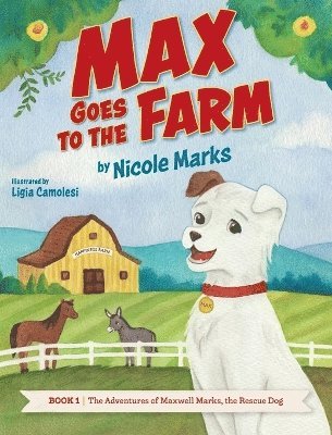 Nicole Marks - Max Goes to the Farm, Inbunden