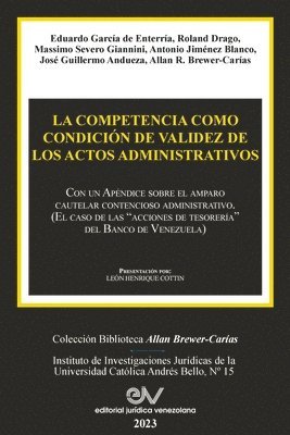 bokomslag LA COMPETENCIA COMO CONDICION DE VALIDEZ DE LOS ACTOS ADMINISTRATIVOS. Con un Apendice sobre el amparo cautelar contencioso administrativo (El caso de las acciones de tesoreria del Banco de Venezuela)