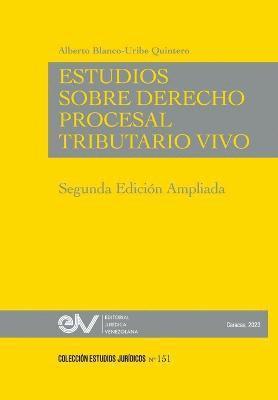 ESTUDIOS DE DERECHO PROCESAL TRIBUTARIO VIVO, Segunda edicion 1