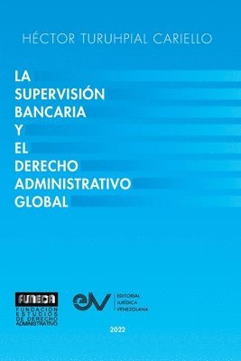 bokomslag La Supervisin Bancaria Y El Derecho Administrativo Global