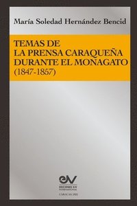 bokomslag Temas de la Prensa Caraquena Durante El Monagato (1847-1857)