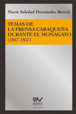 bokomslag Temas de la Prensa Caraqueña Durante El Monagato (1847-1857)