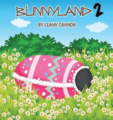 Leann Cannon, LeAnn Cannon - Bunnyland 2, Inbunden