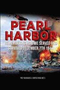bokomslag Pearl Harbor Remembering How we served and survived December 7th 1941