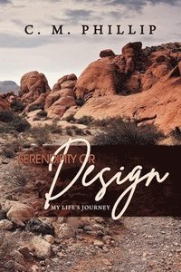 bokomslag Serendipity or Design: My Life's Journey