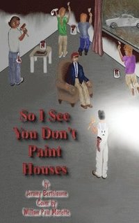 bokomslag So I See You Don't Paint Houses