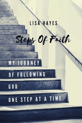 bokomslag Steps of Faith: My Journey of Following God One Step at a Time