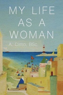 bokomslag My Life As a Woman