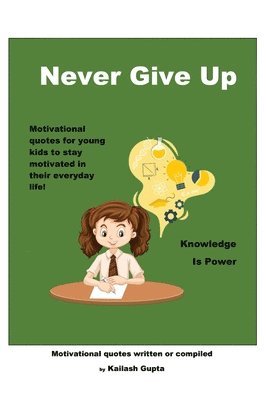 bokomslag Never Give Up!: Knowledge is Power