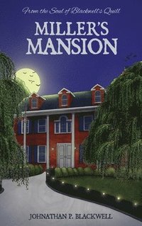 bokomslag Miller's Mansion: From the Soul of Blackwell's Quill