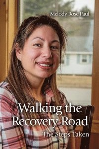 bokomslag Walking the Recovery Road: The Steps Taken