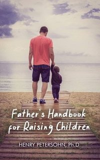 bokomslag Father's Handbook for Raising Children