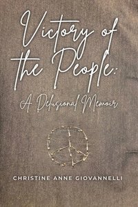 bokomslag Victory of the People: A Delusional Memoir
