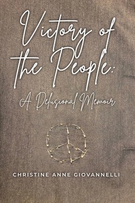 Victory of the People: A Delusional Memoir 1