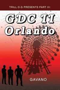 bokomslag Trill O.G Presents Part III: GDC II Orlando