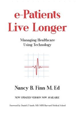 e-Patients Live Longer: Managing Healthcare Using Technology