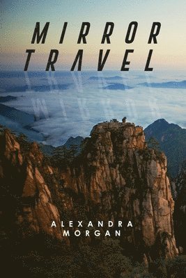 Alexandra Morgan - Mirror Travel, Häftad