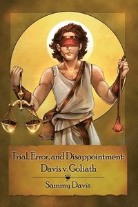 bokomslag Trial, Error, and Disappointment: Davis v. Goliath