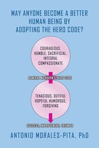 bokomslag May Anyone Become a Better Human Being By Adopting the Hero Code?