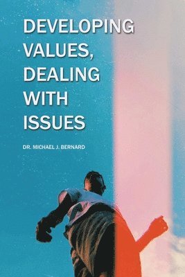 Developing Values, Dealing with Issues 1