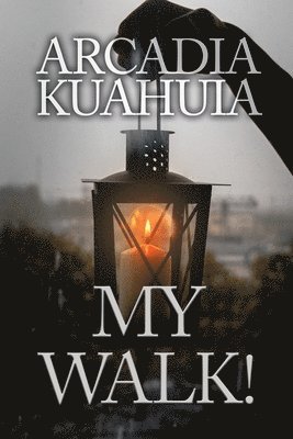 Arcadia Kuahuia - My Walk!, Häftad